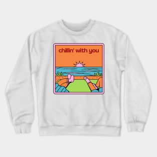 Chilling With You Crewneck Sweatshirt